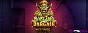 onwin365_negocia_com_mostrengo_divertido_no_goblins_bargain